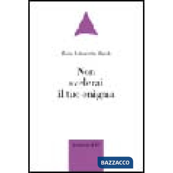 Non svelerai il tuo enigma