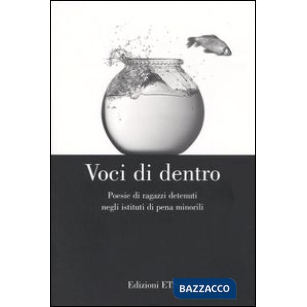 Voci di dentro. Poesie di ragazzi detenuti negli istituti di pena minorili