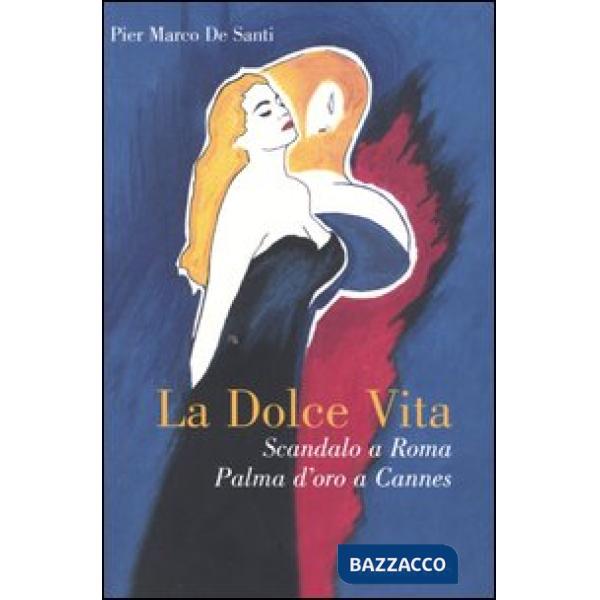 Dolce vita. Scandalo a Roma, Palma d'oro a Cannes (La)