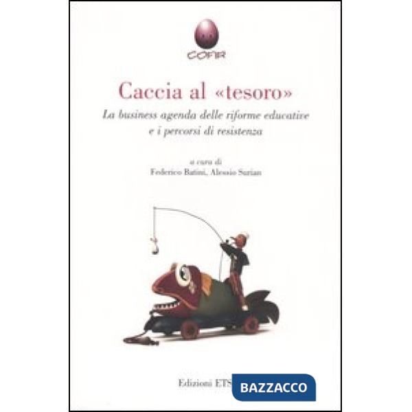 Caccia al «tesoro». La business agenda delle riforme educative e i percorsi di resistenza