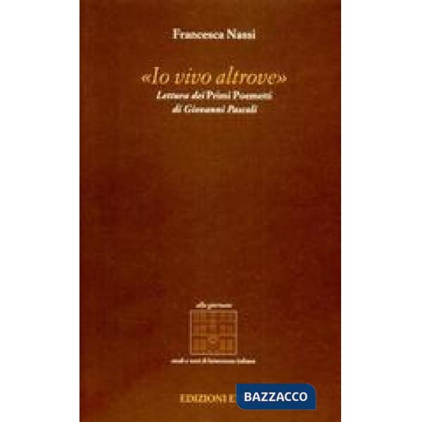 Io vivo altrove. Lettura dei primi poemetti di Giovanni Pascoli