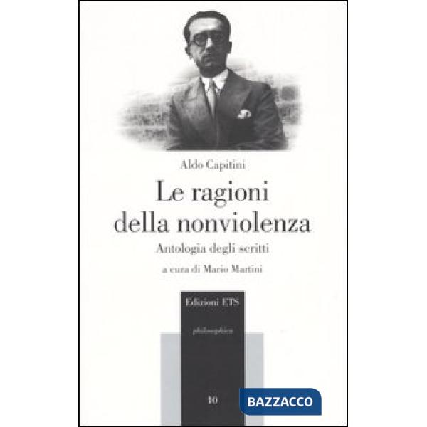 Ragioni della nonviolenza. Antologia degli scritti (Le)