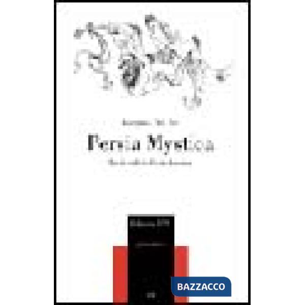 Persia mystica. Poeti sufi dell'età classica
