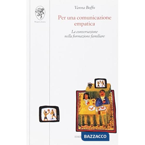 Per una comunicazione empatica. La conversazione nella formazione familiare