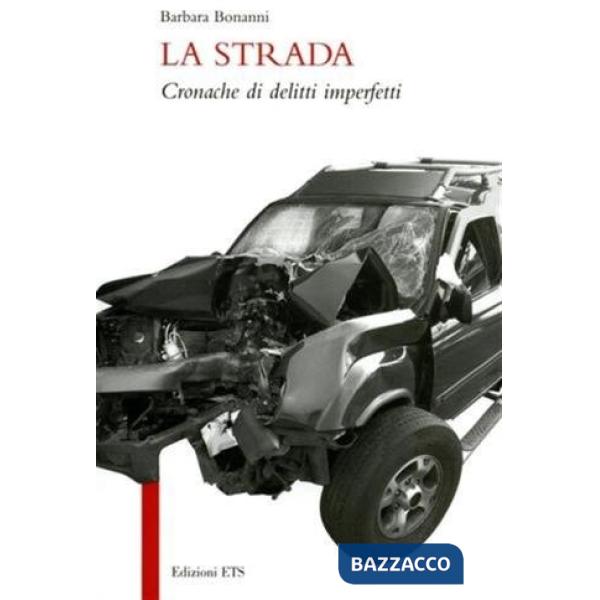 Strada. Cronache di delitti imperfetti (La)