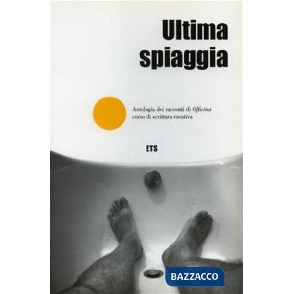 Ultima spiaggia. Antologia di racconti di Officina, corso di scrittura creativa