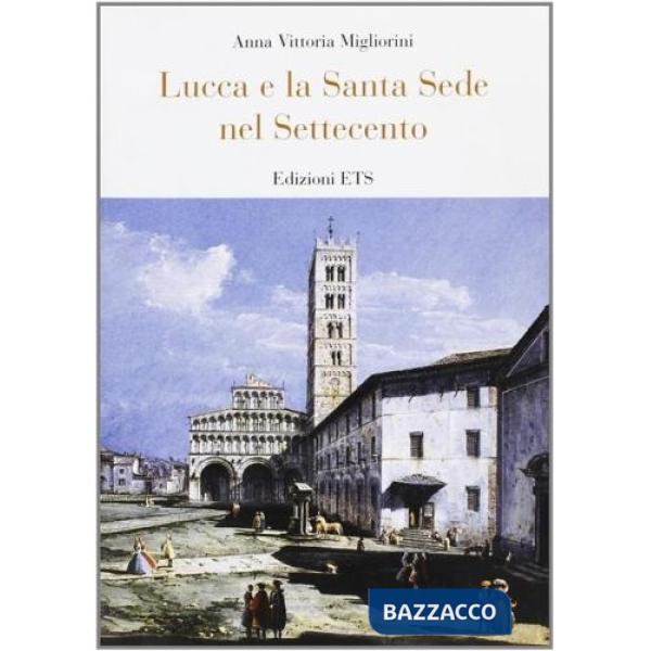 Lucca e la Santa Sede nel Settecento