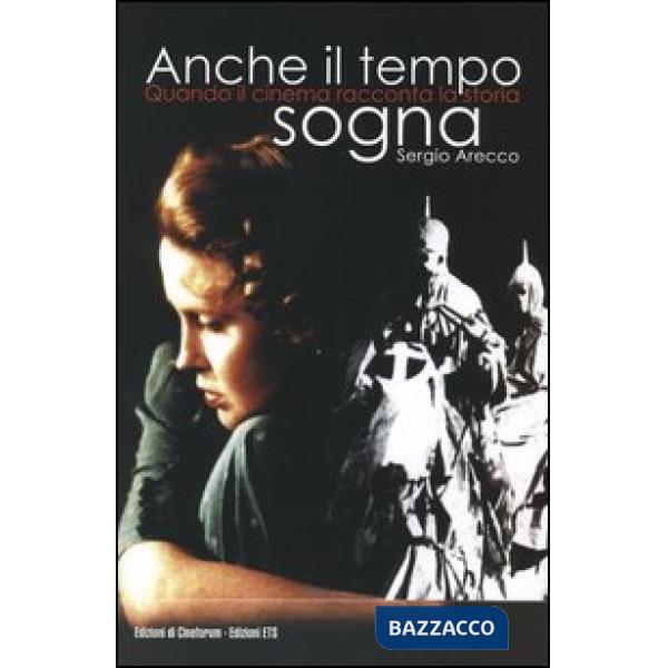 Anche il tempo sogna. Quando il cinema racconta la storia