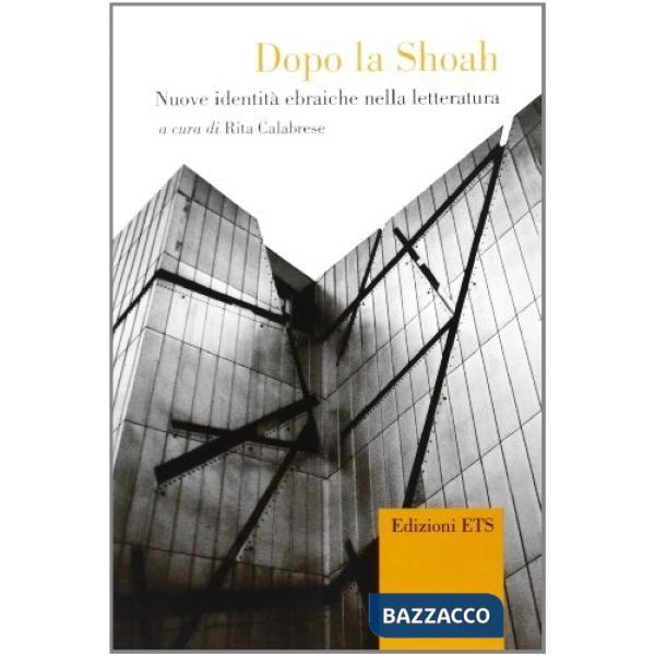 Dopo la Shoah. Nuove identità ebraiche nella letteratura