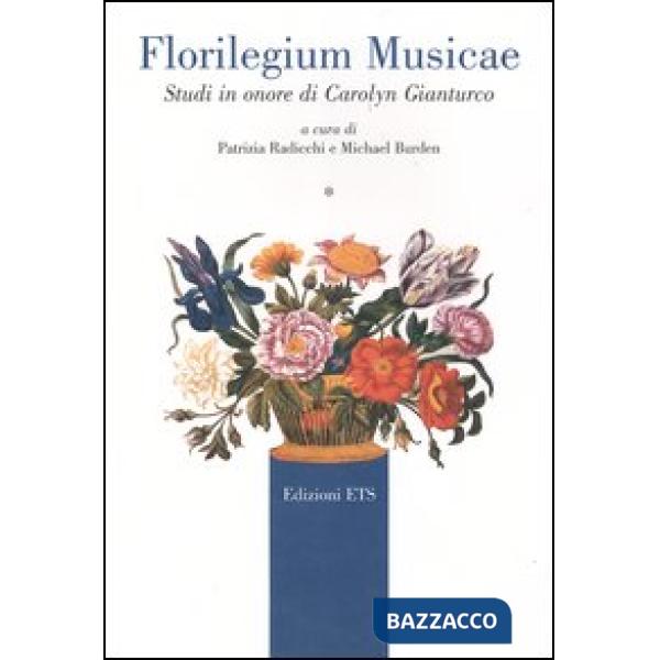 Florilegium Musicae. Studi in onore di Carolyn Gianturco