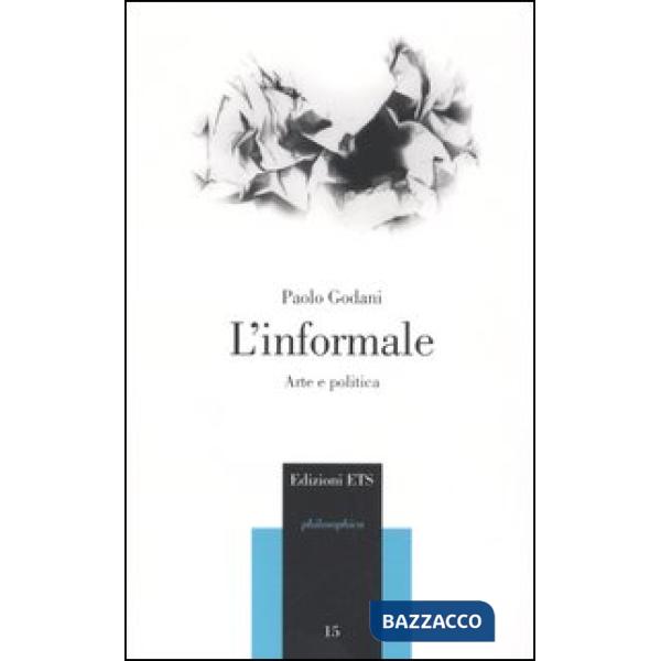 Informale. Arte e politica (L')