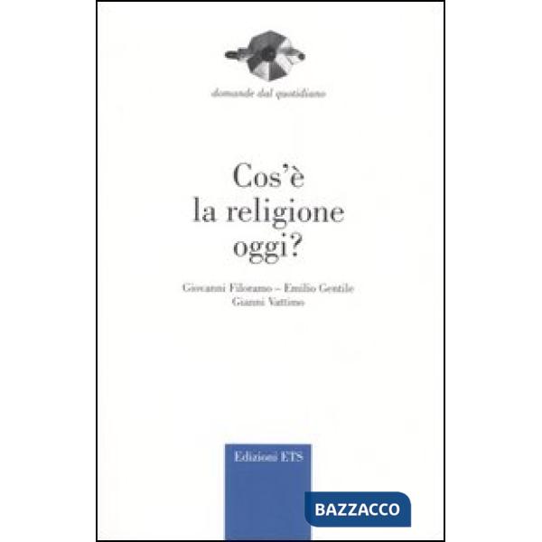 Cos'è la religione oggi?
