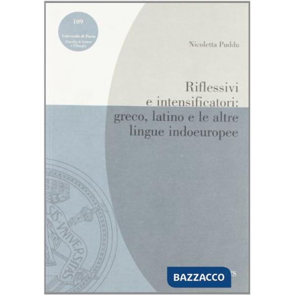 Riflessivi e intensificatori: greco, latino e le altre lingue indoeuropee