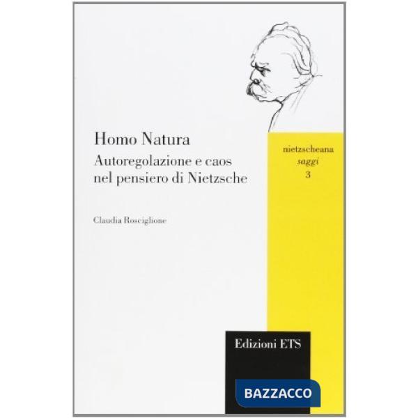 Homo natura. Autoregolazione e caos nel pensiero di Nietzsche