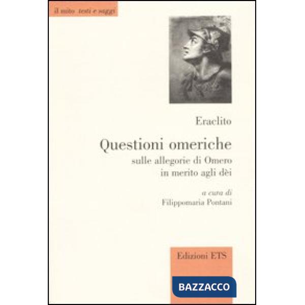 Questioni omeriche. Sulle allegorie di Omero in merito agli dei. Testo greco a fronte