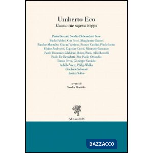 Umberto Eco. L'uomo che sapeva troppo