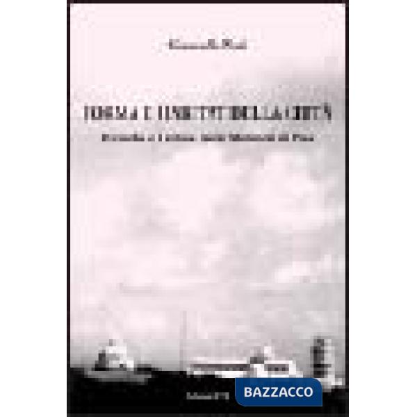 Forma e habitat della città. Ricerche e letture tra le memorie di Pisa