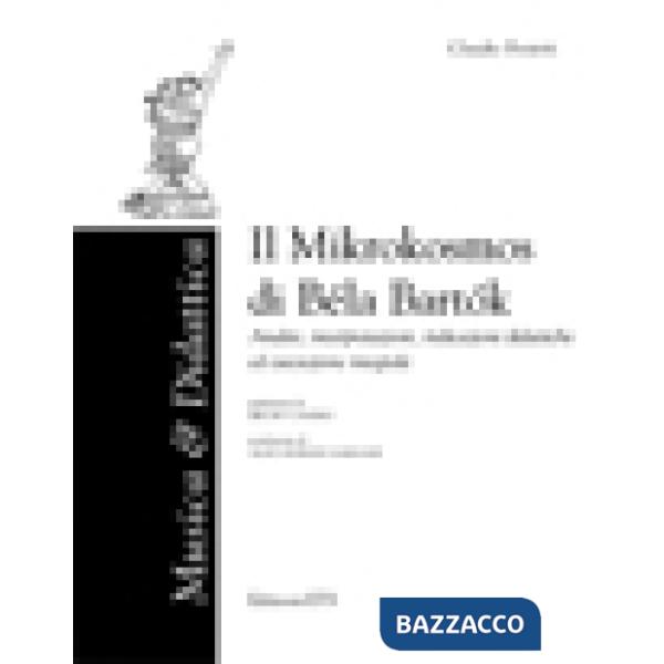 «Mikrokosmos» di Bela Bartok. Analisi, interpretazioni, indicazioni didattiche e