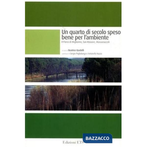 Quarto di secolo speso bene per l'ambiente. Il parco di Migliarino, San Rossore, Massaciuccoli (Un)