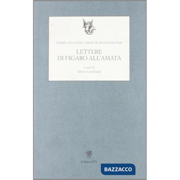 Lettere di Figaro all'amata. Testo francese a fronte