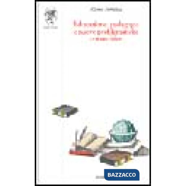 Educazione, pedagogia e nuove problematiche conoscitive