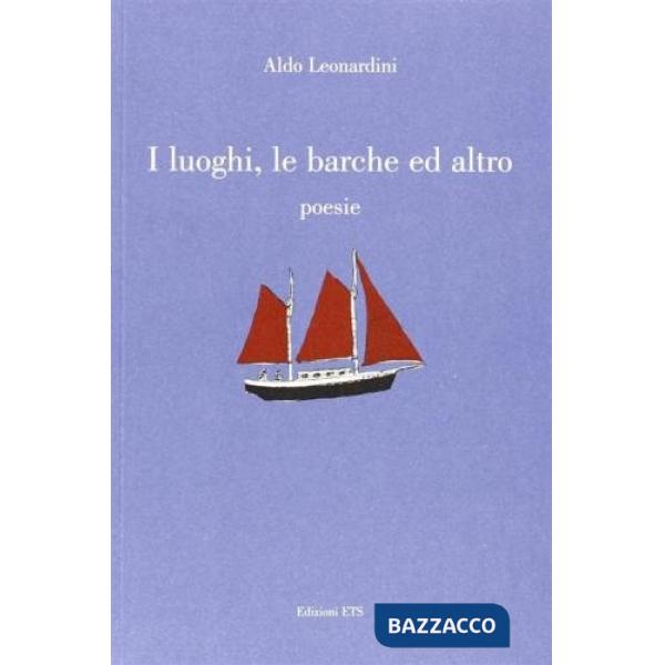 Luoghi, le barche ed altro. Poesie (I)
