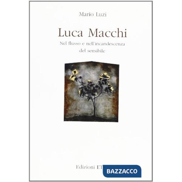 Luca Macchi. Nel flusso e nell'incandescenza del sensibile