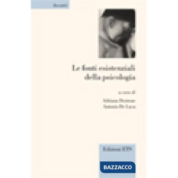 Fonti esistenziali della psicologia (Le)