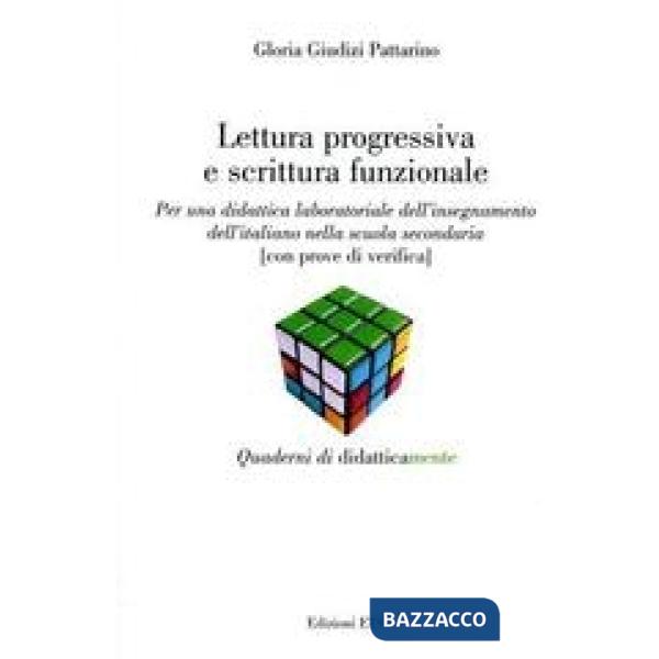 Lettura progressiva e scrittura funzionale. Per una didattica laboratoriale dell'insegnamento dell'italiano nella scuola seconda