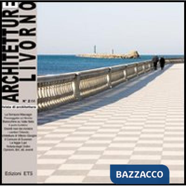 Architetture Livorno (2006). Vol. 2: La terrazza Mascagni e il litorale