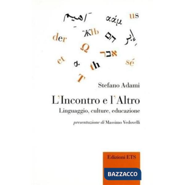 Incontro e l'Altro. Linguaggio, cultura, educazione (L')