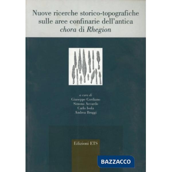 Nuove ricerche storico-topografiche sulle aree confinarie adell'antica chora di Rhegion