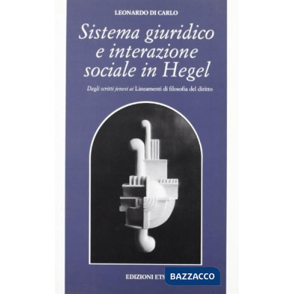 Sistema giuridico e interazione sociale in Hegel. Dagli scritti jenesi ai lineam