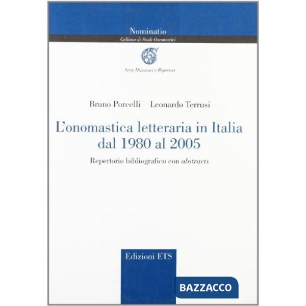 Onomastica letteraria in Italia dal 1980 al 2005. Repertorio bibliografico con abstracts (L')