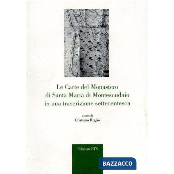 Carte del monastero di Santa Maria di Montescudaio in una trascrizione settecentesca (Le)