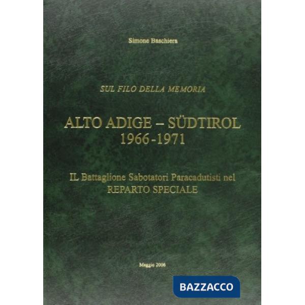 Sul filo della memoria. Alto Adige-Sudtirol 1966-1971