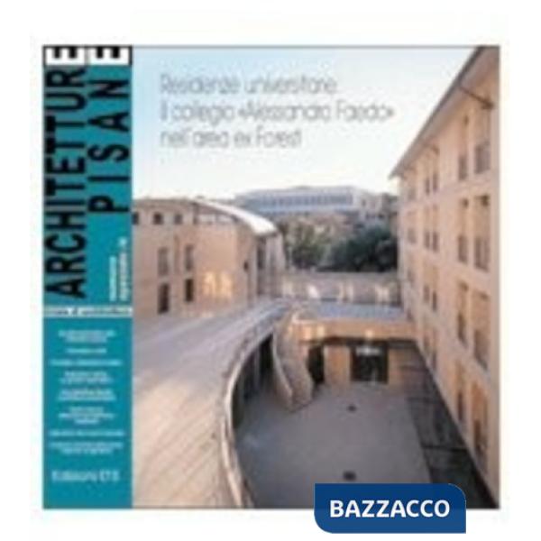 Architetture pisane. Residenze universitarie: il collegio «Alessandro Faedo» nell'area ex-Forest