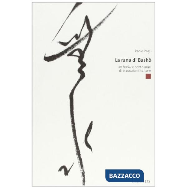 Rana di Basho. Un secolo di traduzioni italiane (La)
