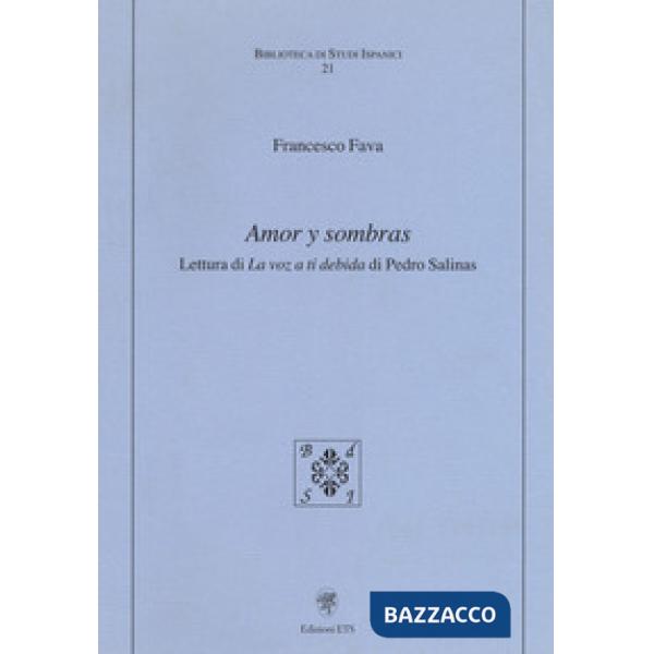 Amor y sombras. Lettura di «La voz a ti debida» di Pedro Salinas