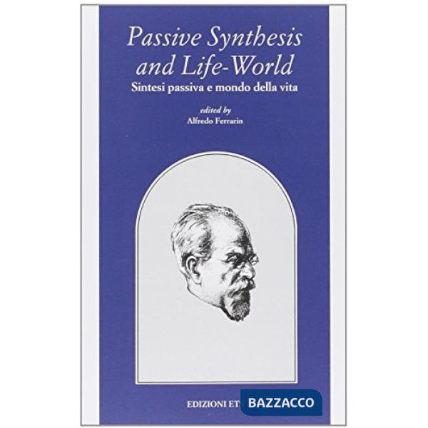 Passive synthesis and life-world-Sintesi passiva e mondo della vita