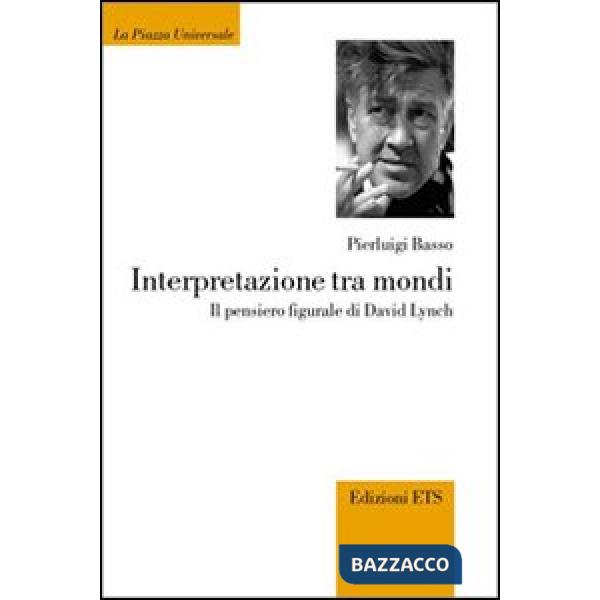 Interpretazione tra mondi. Il pensiero figurale di David Lynch