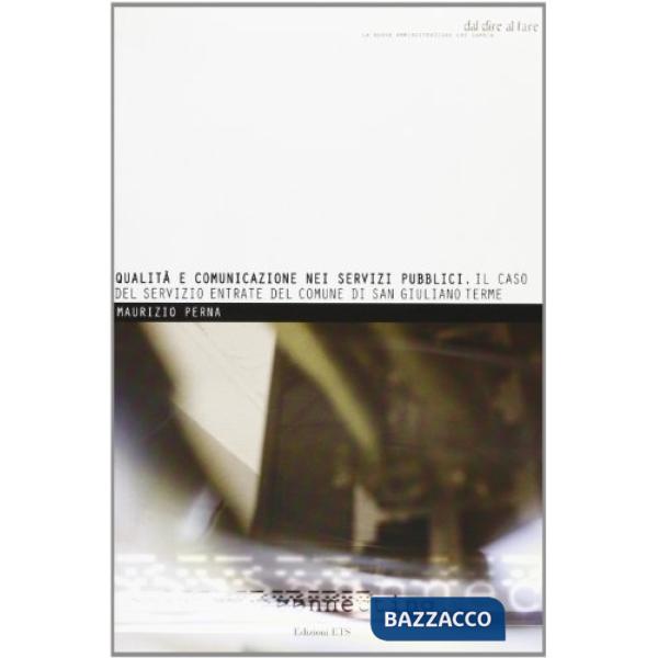 Qualità e comunicazone nei servizi pubblici. Il caso del servizio entrate del comune di San Giuliano Terme