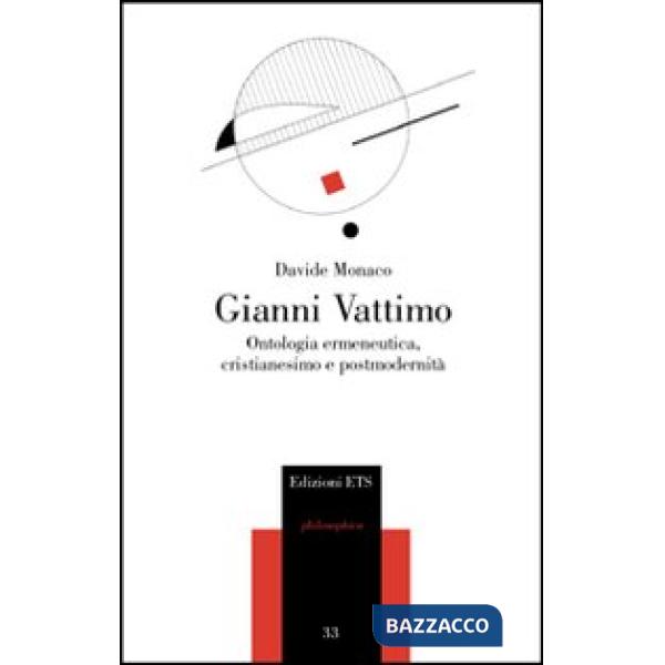Gianni Vattimo. Ontologia ermeneutica, cristianesimo e modernità