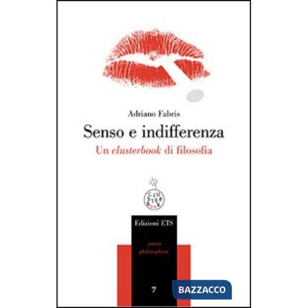 Senso e indifferenza. Un clusterbook di filosofia
