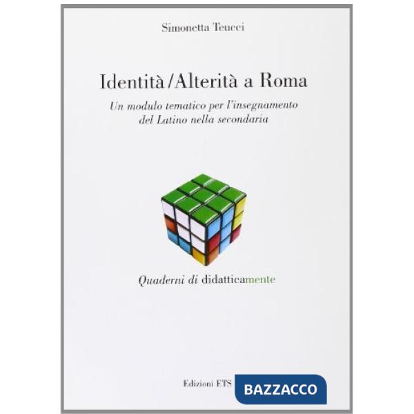Identità-alterità a Roma. Un modulo tematico per l'insegnamento del latino nella