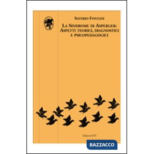 Sindrome di Asperger: aspetti teorici, diagnostici e psicopedagogici (La)