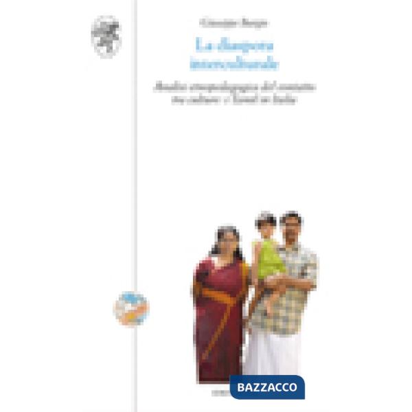 Diaspora interculturale. Analisi etnopedagogica del contatto tra culture: Tamil in Italia (La)
