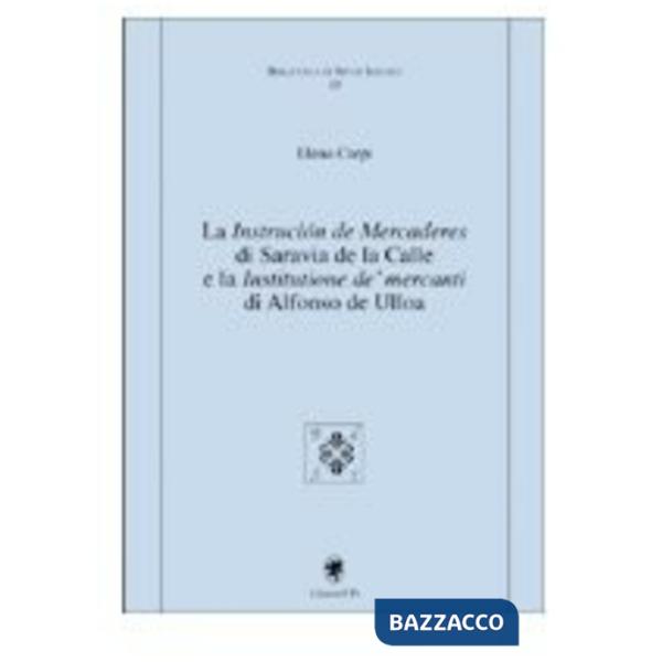 Instrucion de Mercaderes di Saravia de la Calle e la Institucione de' mercanti d