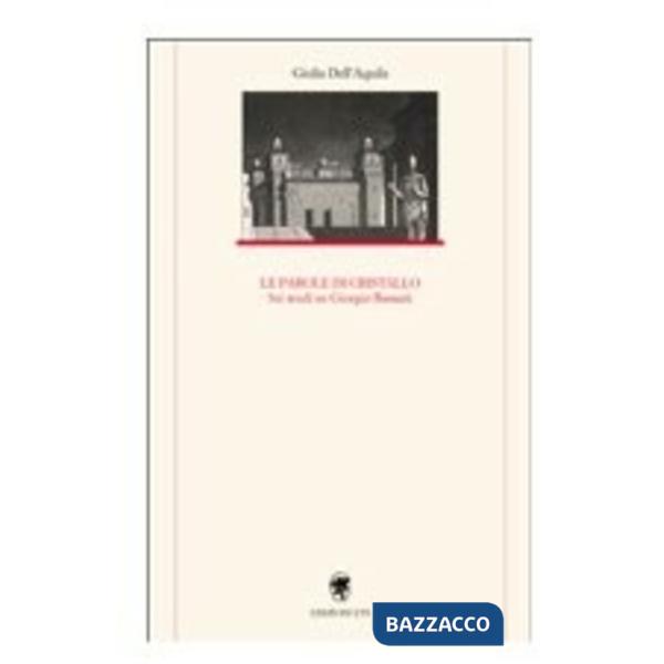 Parole di cristallo. Sei studi su Giorgio Bassani (Le)