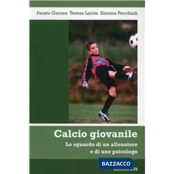 Calcio giovanile. Lo sguardo di un allenatore e di uno psicologo